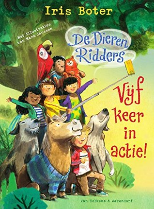 Vijf keer in actie! (De DierenRidders #1-5)