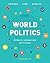 World Politics: Interests, Interactions, Institutions