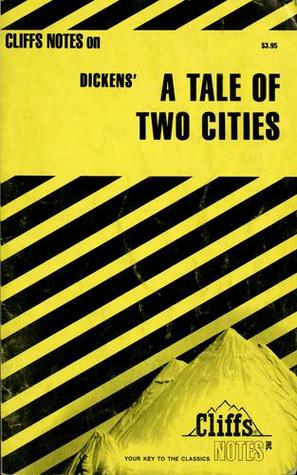 Cliffs Notes on Dickens' A Tale of Two Cities