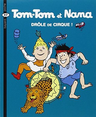 Drôles de cirque ! (Tom-Tom et Nana (7))