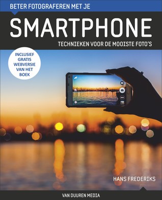 Beter fotograferen met je smartphone: Technieken voor de mooiste foto's