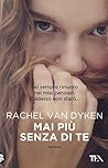 Mai più senza di te by Rachel Van Dyken