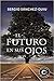 El futuro en sus ojos by Sergio Sánchez-Quiu