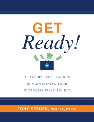 Get Ready!: A Step-by-Step Planner for Maintaining Your Financial First Aid Kit