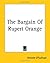 The Bargain of Rupert Orange