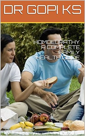 Homoeopathy: a Complete Family Health Guide (Kindle Edition)