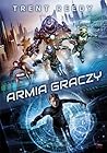 Armia graczy by Trent Reedy Armia graczy by Trent Reedy