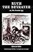 Ruth the Betrayer; or, The Female Spy by Edward Sylvester Ellis
