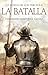 La Batalla (La senda de los Tercios 2)