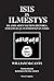 ISIS ja ilmestys: Islamilaisen valtion historia, strategia ja tuomiopäivän visio