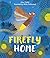 Firefly Home (Neon Animals Picture Books)