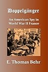 Doppelgänger An American Spy in  World War II France