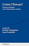 Contro l'Europa?: I diversi scetticismi verso l'integrazione europea (Percorsi) (Italian Edition)