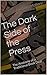 The Dark Side of the Press by Richard Mallery