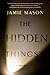 The Hidden Things