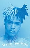 Do Every Thing Wrong!: XXXTentacion Against the World Book cover for Do Every Thing Wrong!: XXXTentacion Against the World