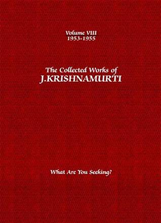 What Are You Seeking? (The Collected Works of J. Krishnamurti Book 2)