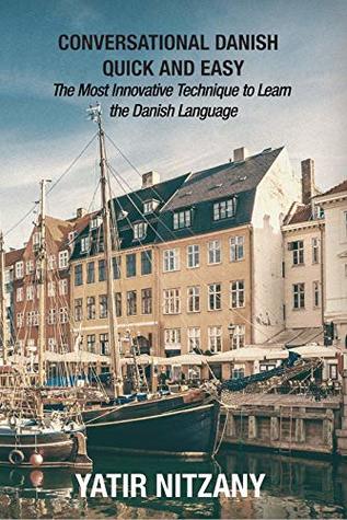 Conversational Danish Quick and Easy: The Most Innovative Technique To Learn the Danish Language - Part 1, 2 and 3 (Kindle Edition)