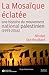 La Mosaïque  éclatée - Une histoire du mouvement national palestinien (1993-2016)