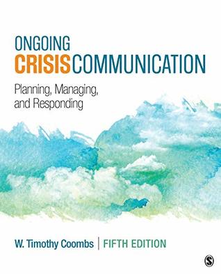 Ongoing Crisis Communication: Planning, Managing, and Responding (Kindle Edition)