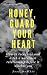 Honey, Guard Your Heart by Jess DeWitt