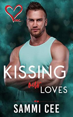 Kissing Our Loves (Valentine's Inc., #6)