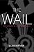 The Wail: Chronicle of a Phenomenon