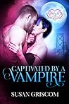Captivated by a Vampire by Susan Griscom Captivated by a Vampire by Susan Griscom