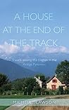 A House at the End of the Track: Travels among the English in the Ariège Pyrenees