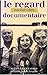 Regard documentaire (Le) (SUPPLEMENTAIRES CNAC)