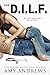 The D.I.L.F.