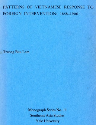 Patterns Of Vietnamese Response To Foreign Intervention: 1858-1900