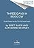 Three Days in Moscow: Ronald Reagan and the Fall of the Soviet Empire (Three Days Series)