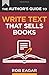 The Author's Guide to Write Text That Sells Books (The Author's Guides Series)
