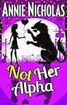 Not Her Alpha by Annie Nicholas