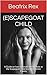 (e)Scapegoat Child: A Guide on how to break out of the Role as the Scapegoat Child in a Narcissistic Family
