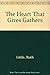 The Heart That Gives Gathers by Ruth Little