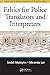 Ethics for Police Translators and Interpreters (Advances in Police Theory and Practice)