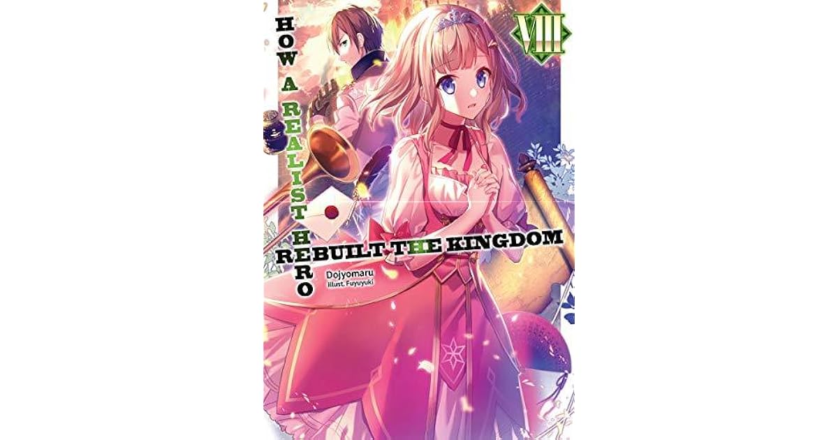 How A Realist Hero Rebuilt The Kingdom Scan How a Realist Hero Rebuilt the Kingdom: Volume 8 by Dojyomaru