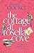 The Cottage at Rosella Cove by Sandie Docker