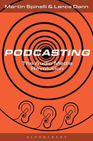 Podcasting: The Audio Media Revolution (Kindle Edition)