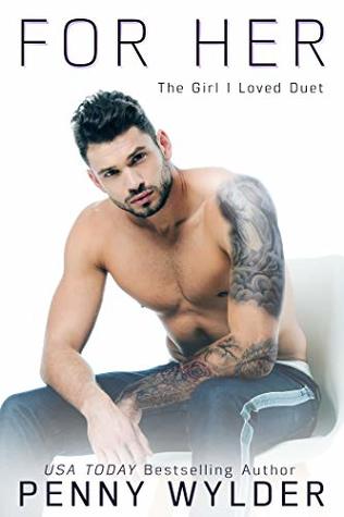 For Her (The Girl I Loved Duet #1)
