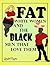 Fat White Women and The Black Men That Love Them by Ava Wright