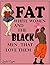 Fat White Women and The Bla...