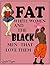 Fat White Women and The Black Men That Love Them by Ava Wright