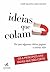 Ideias que Colam. Por que Algumas Ideias Pegam e Outras Nao by Chip Heath