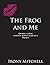 The Frog and Me: Kissing a ...