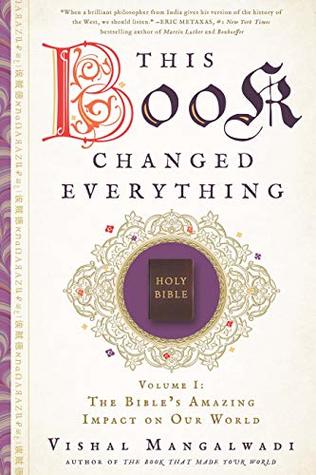 This Book Changed Everything: The Bible’s Amazing Impact on Our World