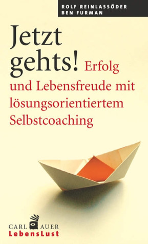 Jetzt gehts! Erfolg und Lebensfreude mit lösungsorientiertem Selbstcoaching (Paperback)