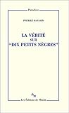 La Vérité sur "Dix petits nègres" by Pierre Bayard